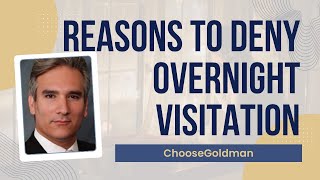 Reasons To Deny Overnight Visitation