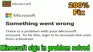 Minecraft Sign In Problem 200% Fixed Microsoft Something Went Wrong Sign In Solution