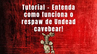 Tibia Tutorial definitivo Undead Cavebear (para domar a montaria ou fazer bestiário)