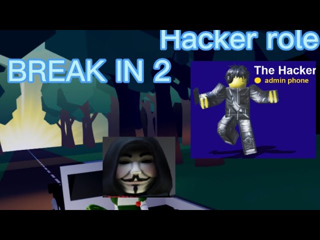 Break In 2:Roles/The Hacker, Roblox Break In Wiki