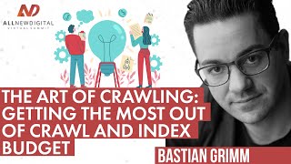 The Art of Crawling   Getting the most out of Crawl and Index Budget with Bastian Grimm