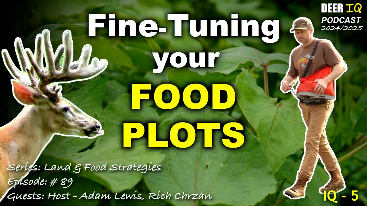 Fine-Tuning your Food Plots for Optimum Whitetail Hunting w/guest Rich Chrzan
