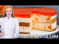 Incredible Mandarin Mousse Cake!! With REAL Mandarins & Sponge Cake!