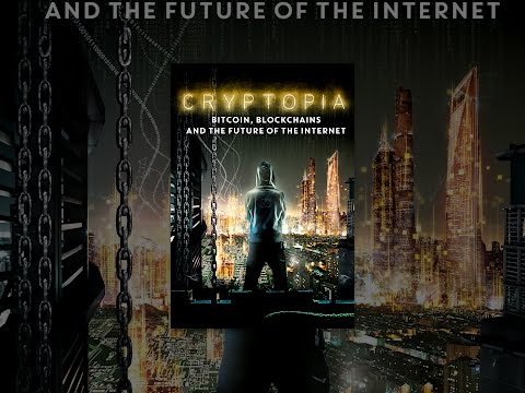 Cryptopia: Bitcoin, Blockchains, and the Future of the Internet