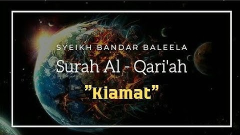 Syeikh Bandar Baleela Surah Al Qari'ah | الشيخ بندر بليله سورة القارعة