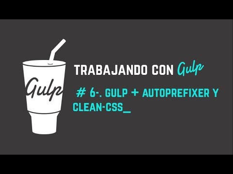Gulp: 6-. Gulp + CleanCSS + Autoprefixer