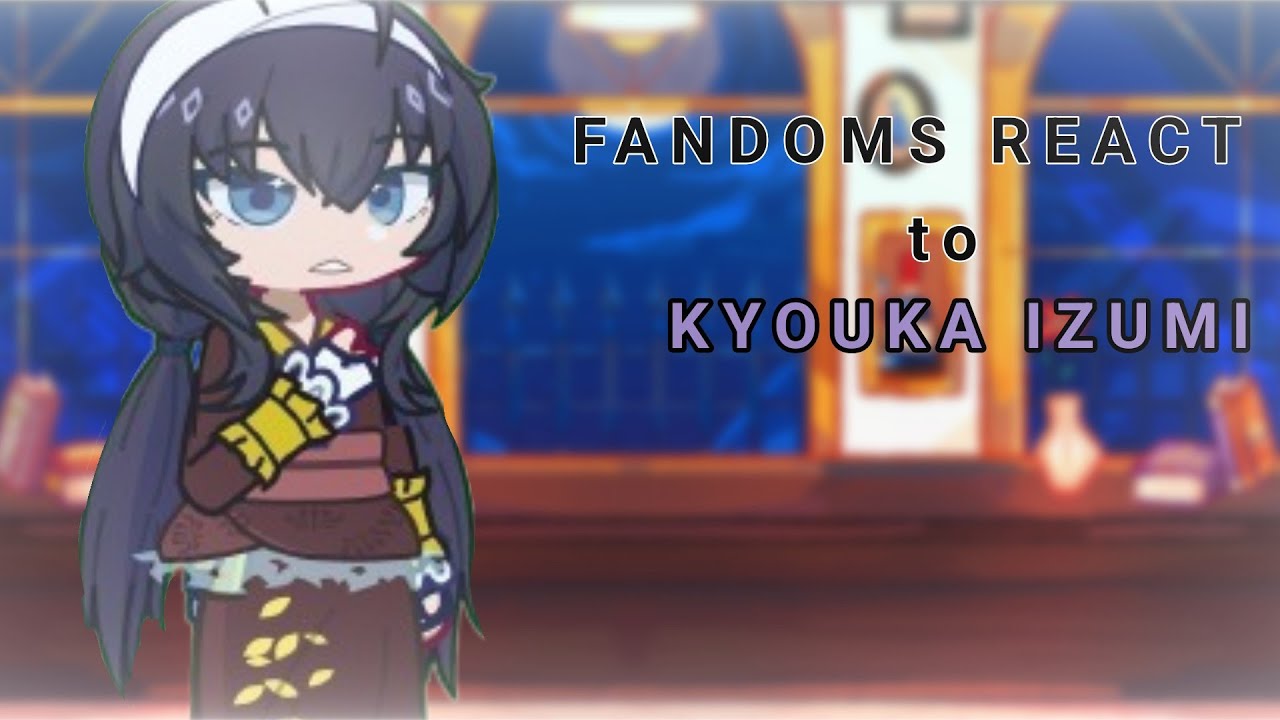Fandoms react to Kyouka Izumi | 2X SPEED | Bungo stray dogs 