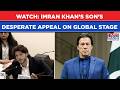 Imran Khan S Son Kasim S Emotional Appeal At World Stage Pakistan S Sharif Munir Exposed Watch
