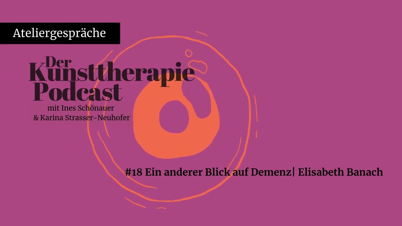 #18 Ein anderer Blick auf Demenz| Elisabeth Banach