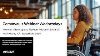 Hosted by Arrow - Commvault Webinar Wednesdays | How can I Back up and Recover Microsoft Entra ID?