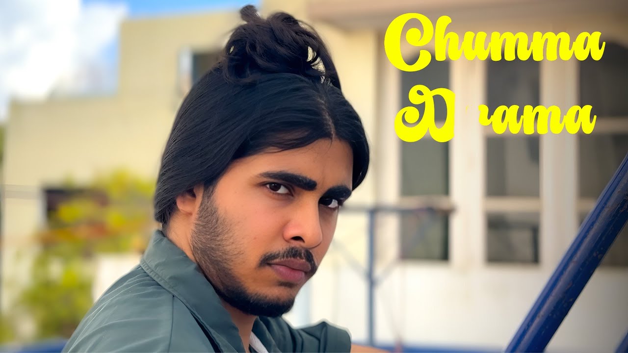 CHUMMA DRAMA