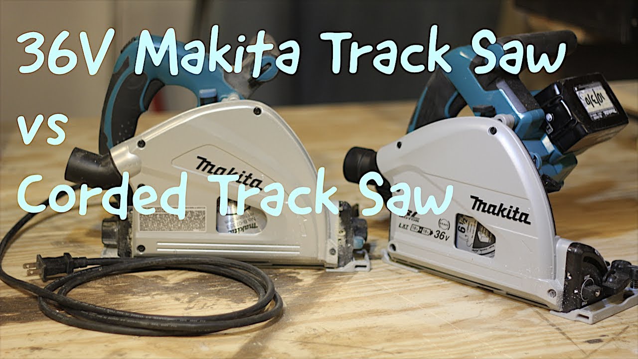 kondom Lære umoral Makita 36V vs Corded Track Saw Comparison - YouTube