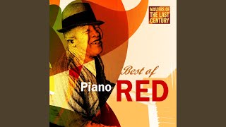 Video thumbnail of "Piano Red - Put On Your Black Dress Baby"