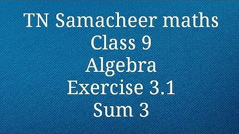 Sum 3  Exercise 3.1  Algebra Class 9 Tamilnadu Samacheer maths Nithyaganesh Maths