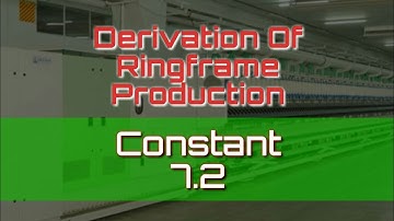Ringframe Production Constant 7.2 || Derivation of 7.2 || Ringframe Production || Yarn Spinning ||