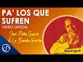 Pa' Los Que SUFREN 💔 - José Peña Suazo Y La Banda Gorda [Video Oficial]