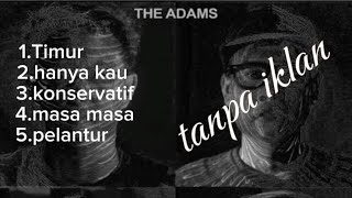 THE ADAMS TOP 6 LAGU TRENDING TERPOPULER DAN TERBARU -Full album tanpa iklan. 