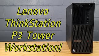 Lenovo Thinkstation P3 Tower Review With Benchmarks And A Look Inside