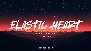 Download lagu ELASTIC HEART (LYRICS) - WRITTEN BY WOLVES