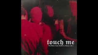 Touch Me (East Blake & AKEEY Edit)