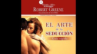 El arte de la seducción, Guía rápida [The Art of Seduction, Quick Guide] audio  libro robert greene