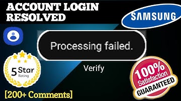 How to fix processing failed - Quick Fix for Samsung Account 100 % WORKING!!!