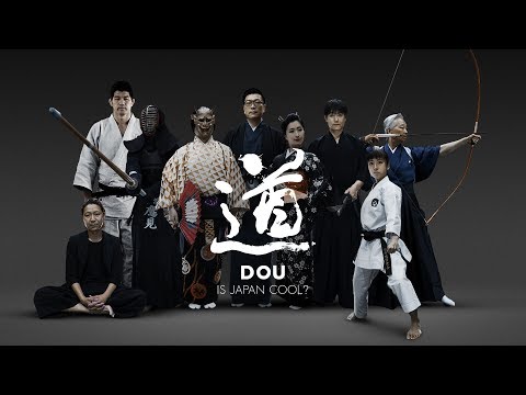 IS JAPAN COOL? DOU - 道 （THE TANGIBLE MANNER）