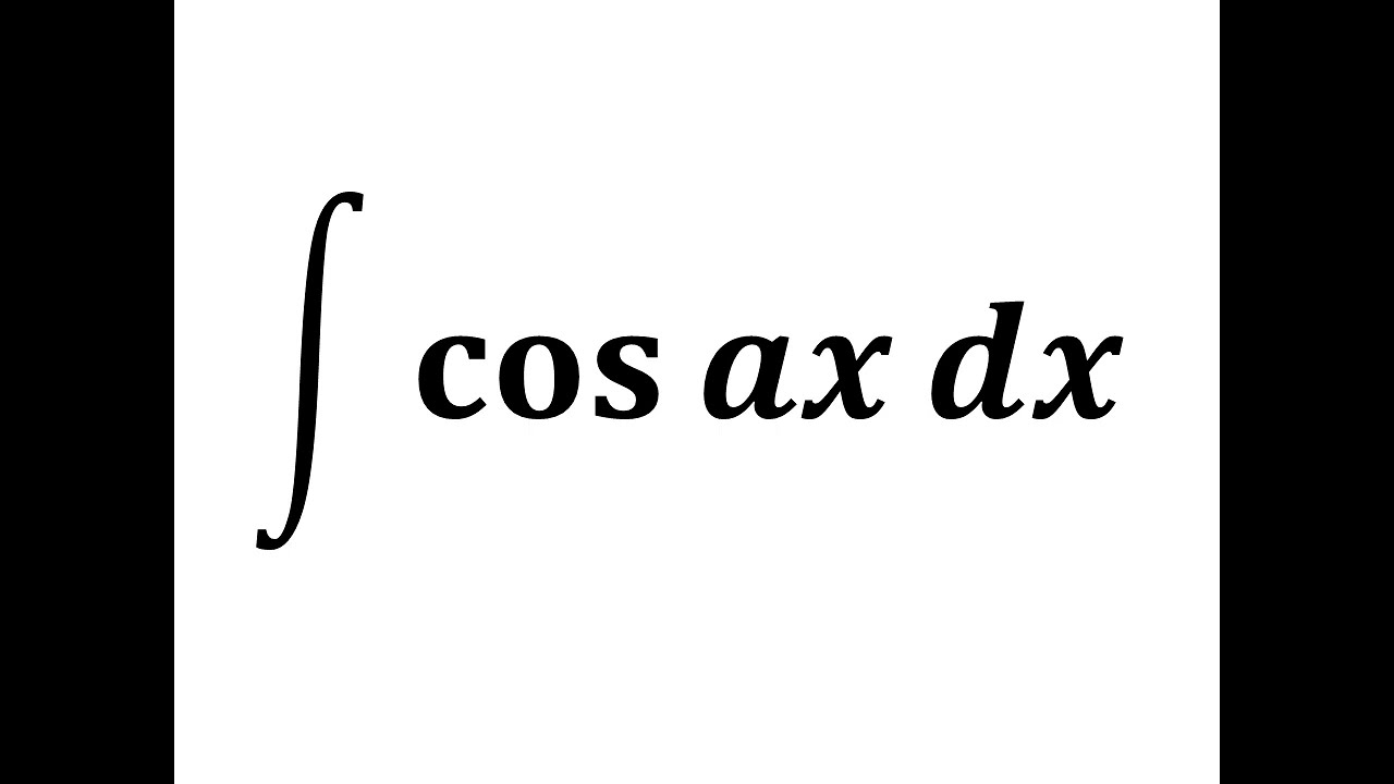 Integral Of Cos Ax YouTube Integral Of Cos Ax YouTube
