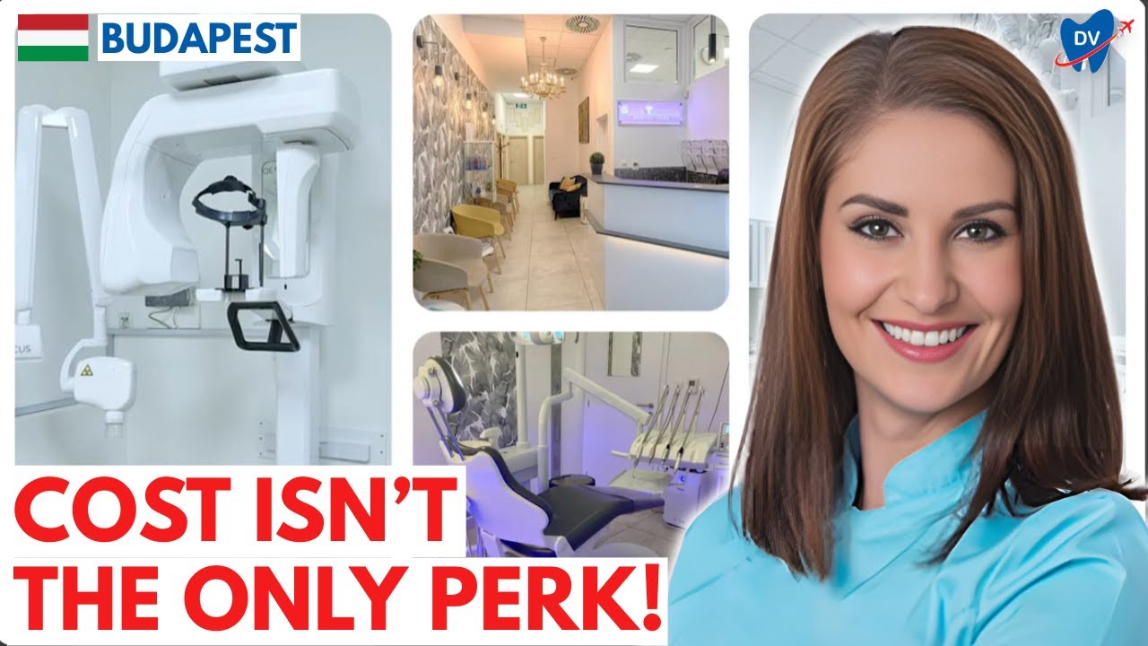 Top Dental Clinic in Budapest, Hungary: 7 Perks You Should Take Advantage Of!