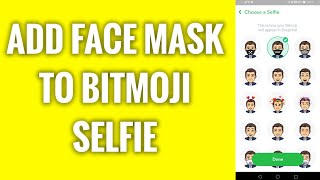 How To Add A Face Mask To Bitmoji Selfie On Snapchat screenshot 2