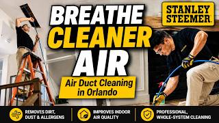 Clean Air - Air Duct Cleaning in Orlando | Breathe Cleaner Air with Stanley Steemer