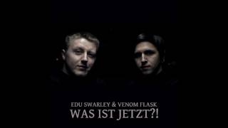 Venom Flask ft. Edu Swarley - Was ist jetzt ?! || Official Audio