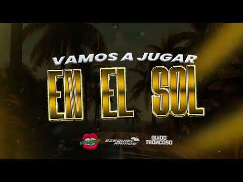 VAMOS A JUGAR EN EL SOL - Guido Troncoso, Ezequiel Ramos ft. Dj Luciano Troncoso