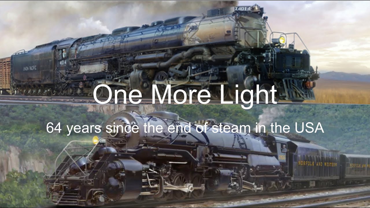 One More Light - Linkin Park but with UP and N&W steam in the 50’s. 64 years since the end of Steam