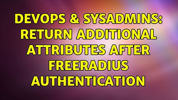 DevOps & SysAdmins: Return additional attributes after FreeRADIUS authentication