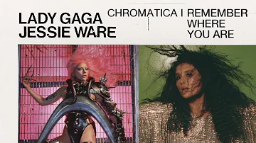 Lady Gaga, Jessie Ware - Chromatica I / Remember Where You Are (Full Version)