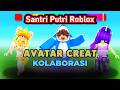 AVATAR CREAT --Kolaborasi-- Aksi Santri Putri ROBLOX -