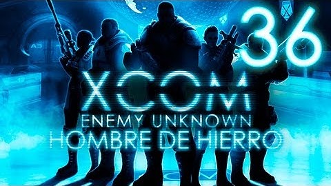 XCOM Enemy Unknown | Modo Hombre de Hierro | Episodio 36 - Operación Aliento Ascendente