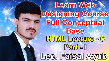 Web Designing Course in Urdu HTML Lecture - 6 (Part - I) | Sir Faisal Ayub | Form Tag