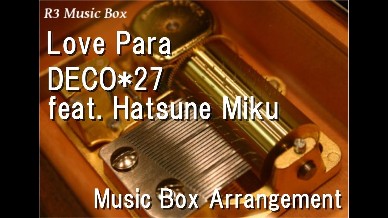 Love Para/DECO*27 feat. Hatsune Miku [Music Box] - YouTube