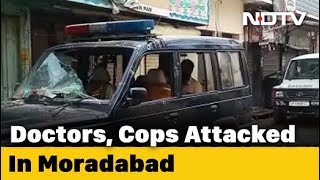 Doctors, Cops Escorting Possible COVID-19 Patient Attacked In Moradabad, UP