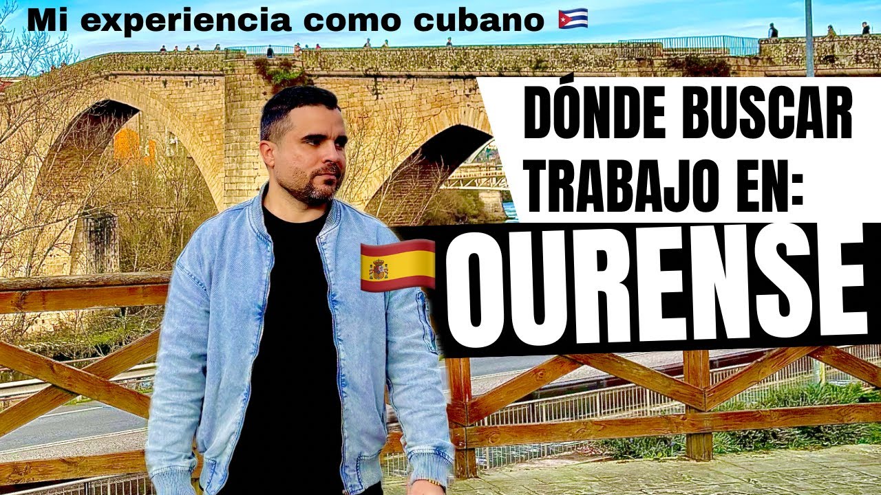 Cómo encontrar trabajo en Ourense🇪🇸. Mi experiencia como cubano 🇨🇺 