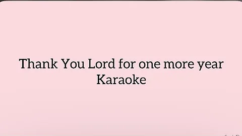 Grace Thrillers - Thank You Lord for one more year |Karaoke|