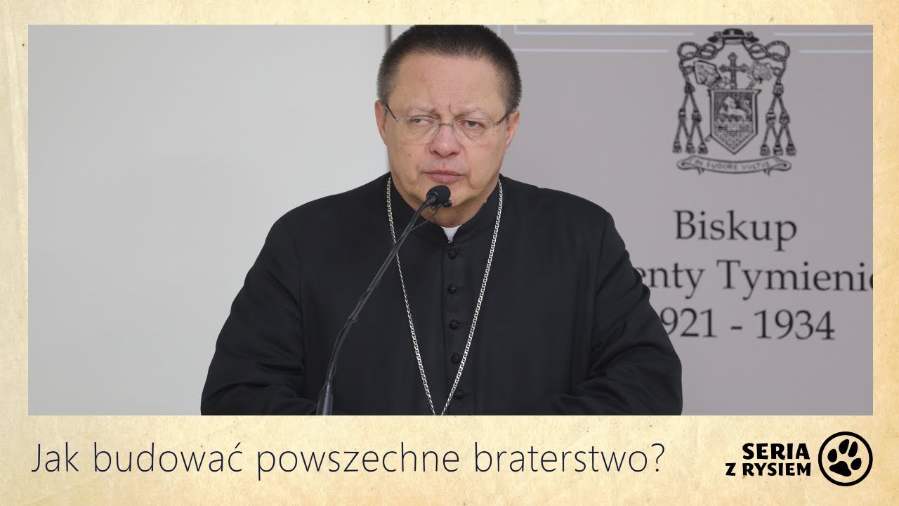 Jak budować powszechne braterstwo? | kard. Grzegorz Ryś