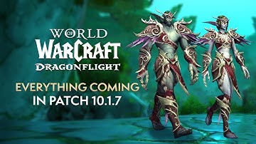 EVERYTHING Coming in Patch 10.1.7 “Fury Incarnate” | Dragonflight