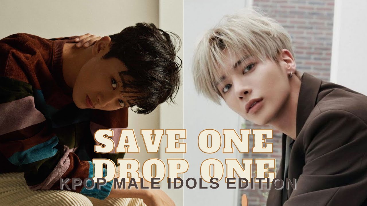 [Kpop Game] Save One Drop One | Male Edition
