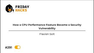 FH #291: How a CPU Performance Feature Became a Security Vulnerability