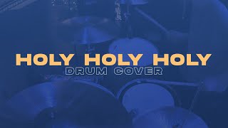 Holy Holy Holy by Highlands Worship | DRUM COVER