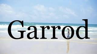 How To Pronounce Garrodpronunciation Of Garrod