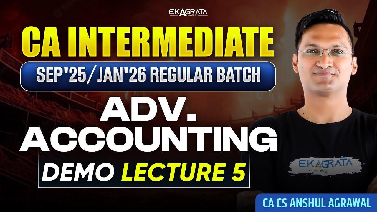 CA Inter Advanced Accounting Regular Batch for Sep'25 / Jan'26 - Demo ...